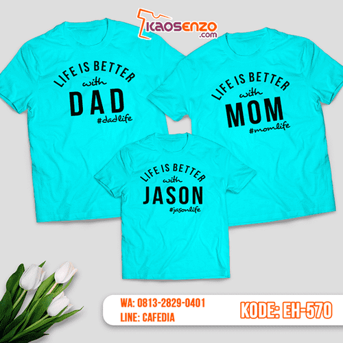 Baju Kaos Couple Keluarga | Kaos Family Custom Motif Life Is Better - EH 570