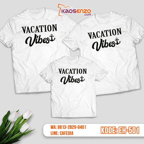 Baju Kaos Couple Keluarga | Kaos Family Custom Vacation Vibes - EH 501