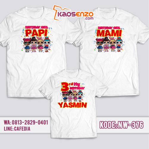 Kaos Couple Keluarga | Kaos Ulang Tahun Anak | Kaos LOL Surprise Doll - NW 376