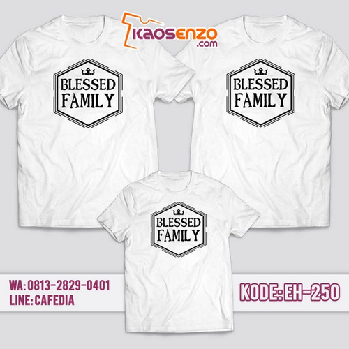 Baju Kaos Couple Keluarga Blessed Family | Kaos Family Custom Blessed Family - EH 250